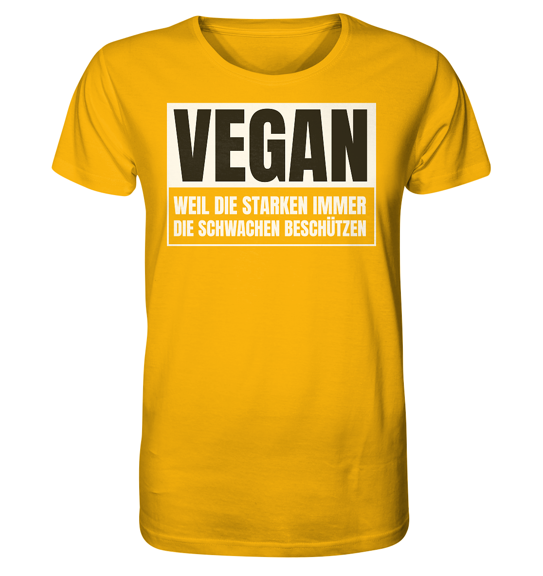 Vegan Weil die Starken die Schwachen beschützen - Unisex Shirt