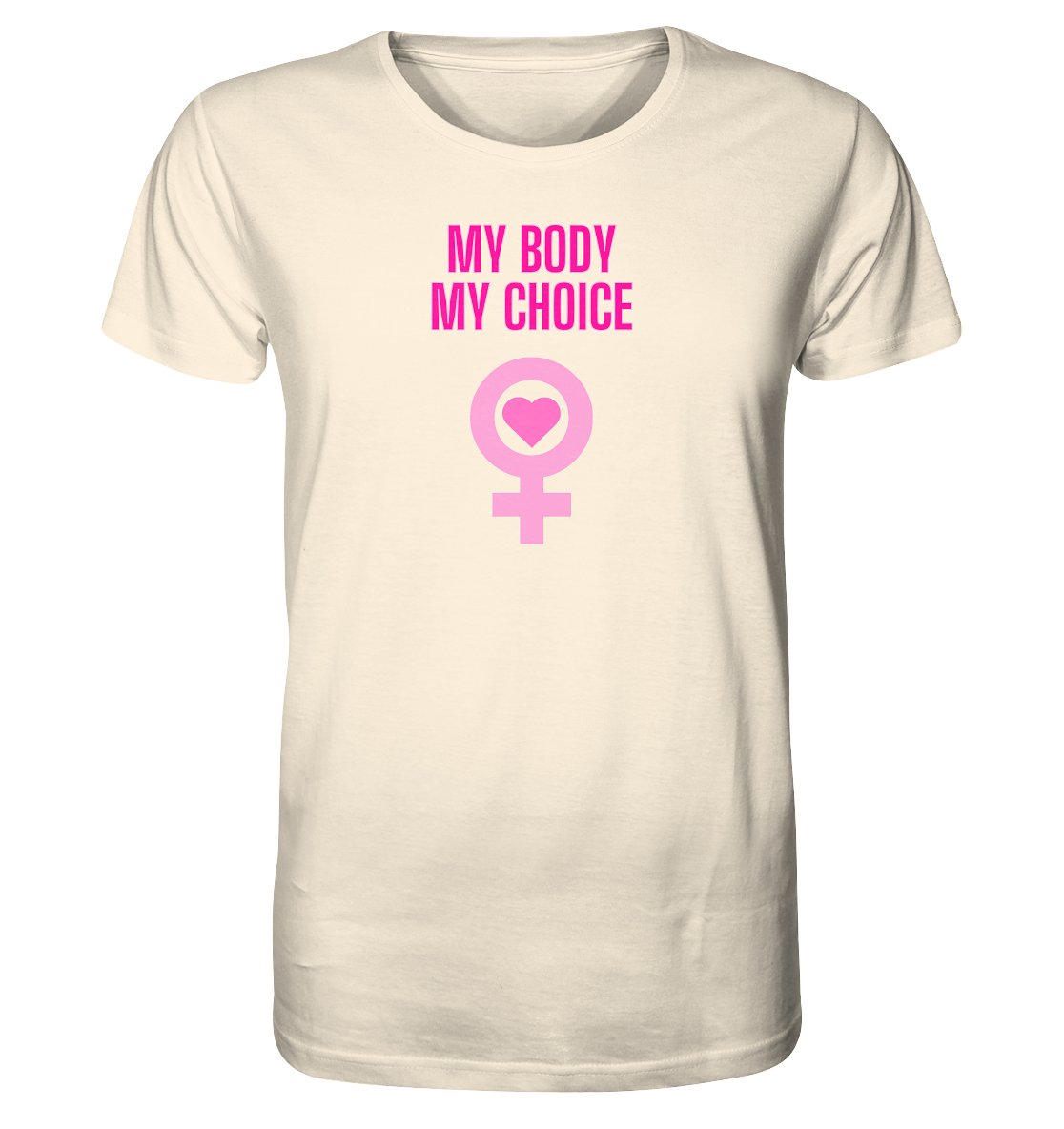 My Body My Choice "Pink Power Edition" - Organic Shirt