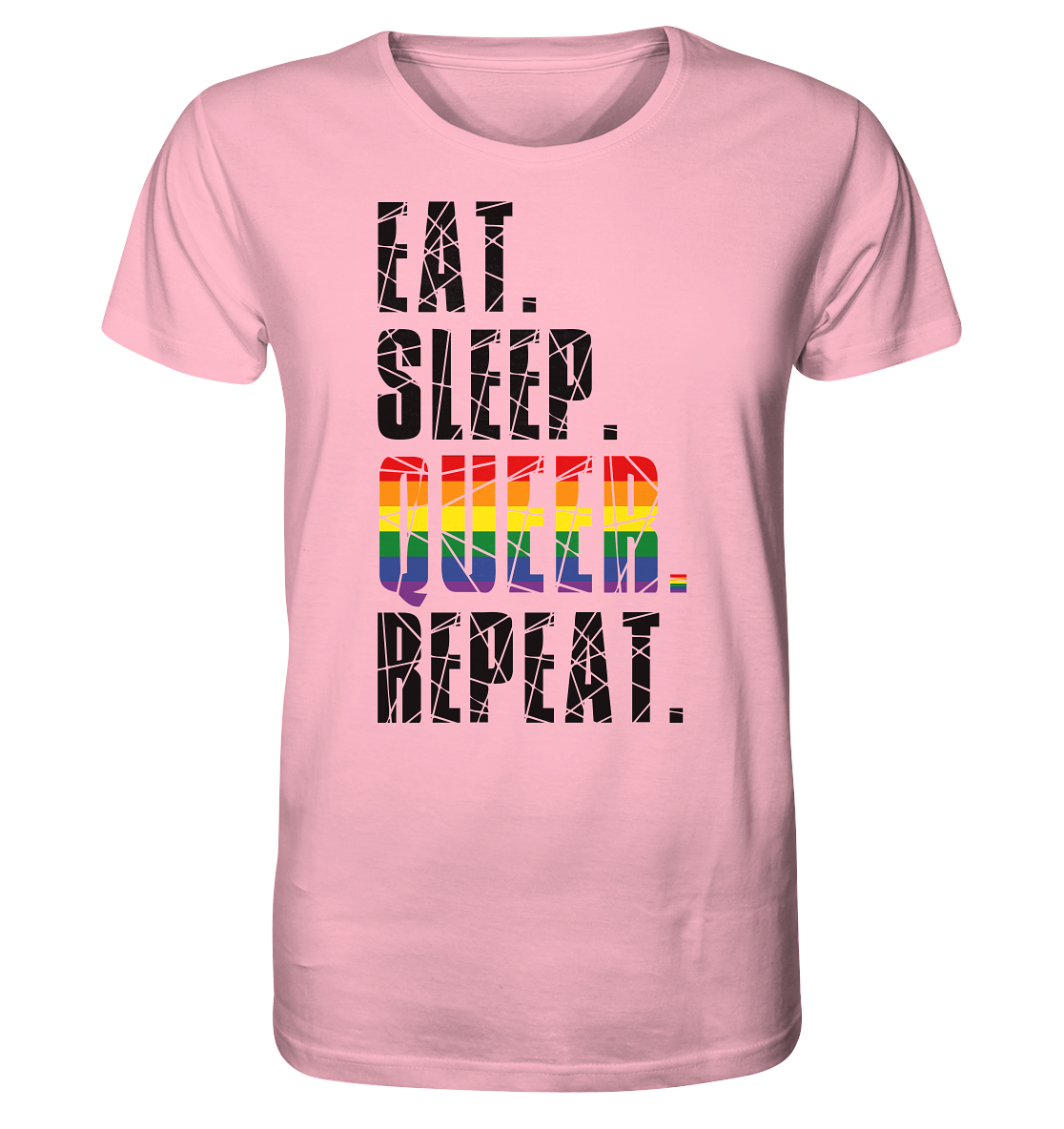 EAT. SLEEP. QUEER. REPEAT. - Organic Shirt