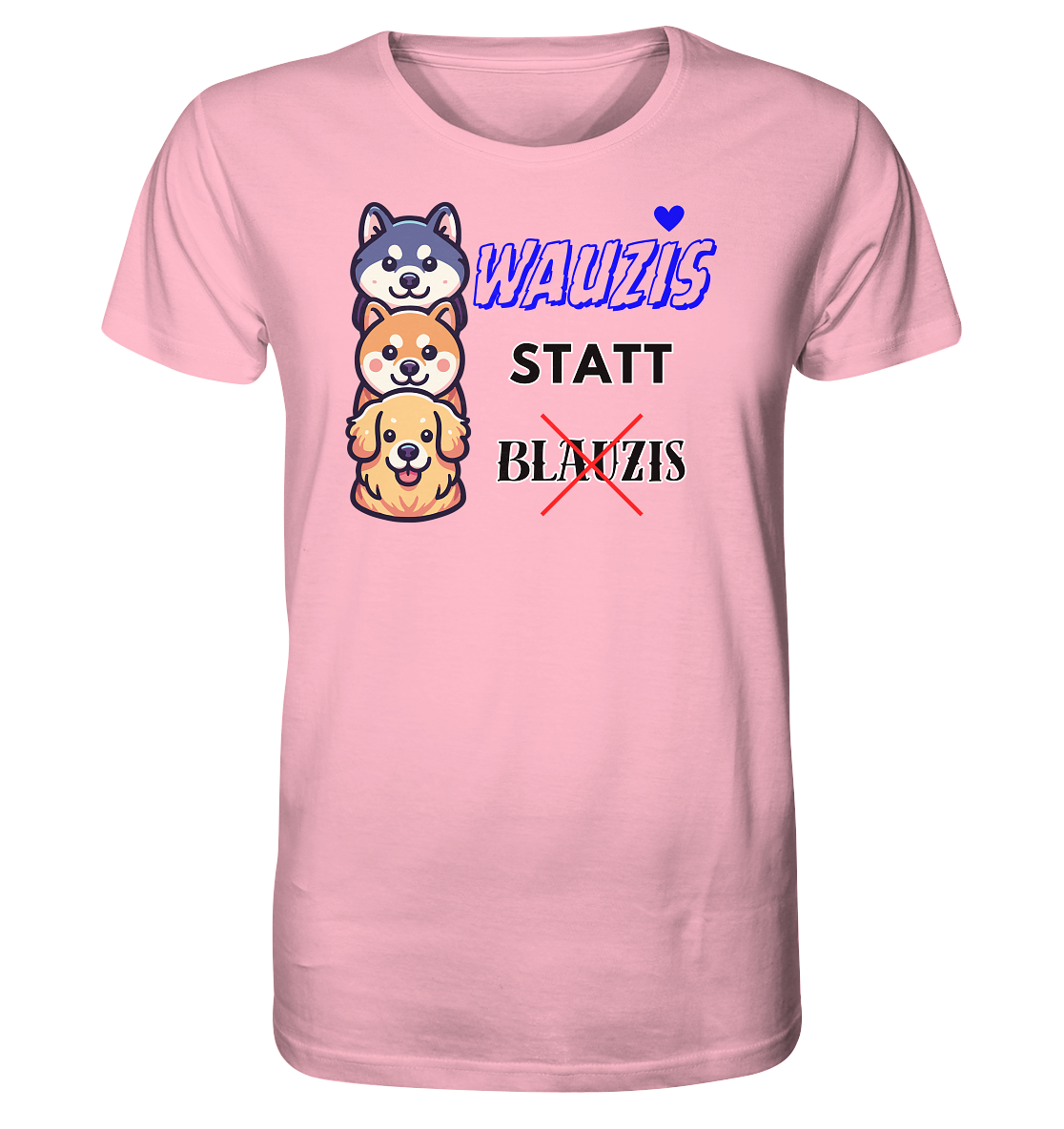 Wauzis statt Blauzis - Organic Shirt