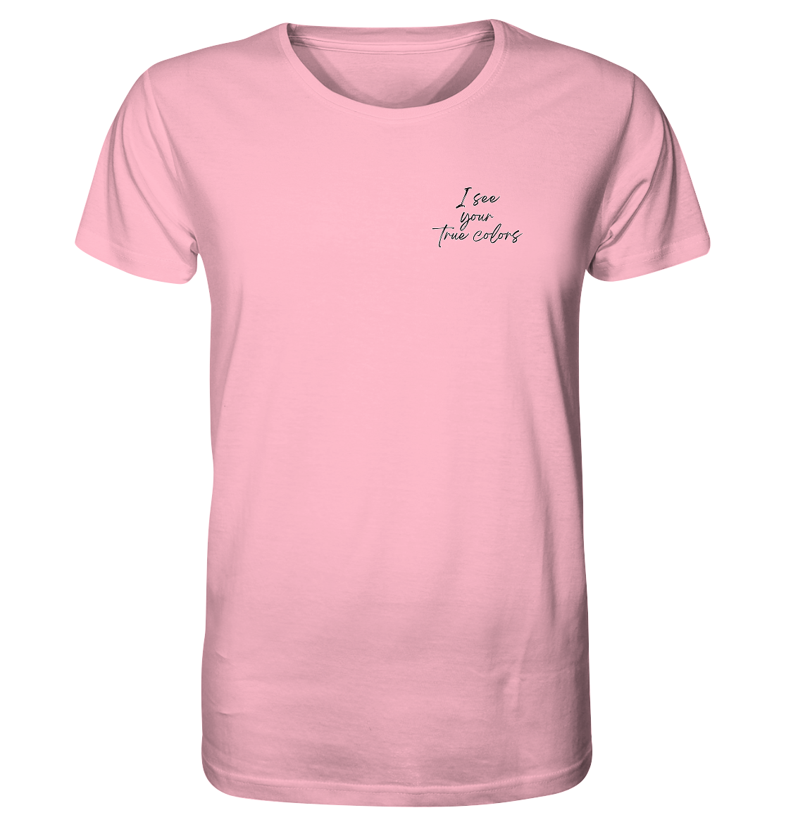 I see your True colors Backprint - Organic Shirt