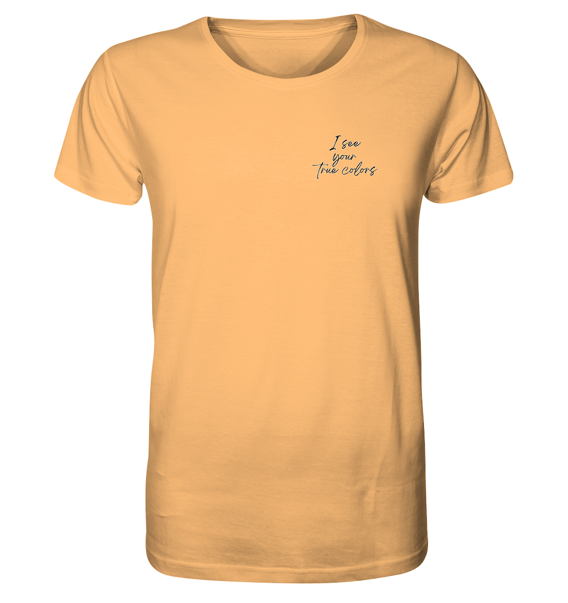 I see your True colors Backprint - Organic Shirt