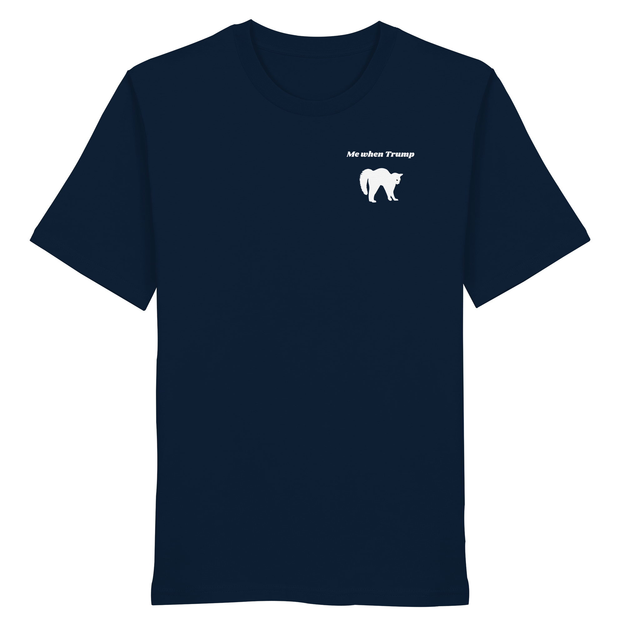 Me When Trump - Organic Shirt