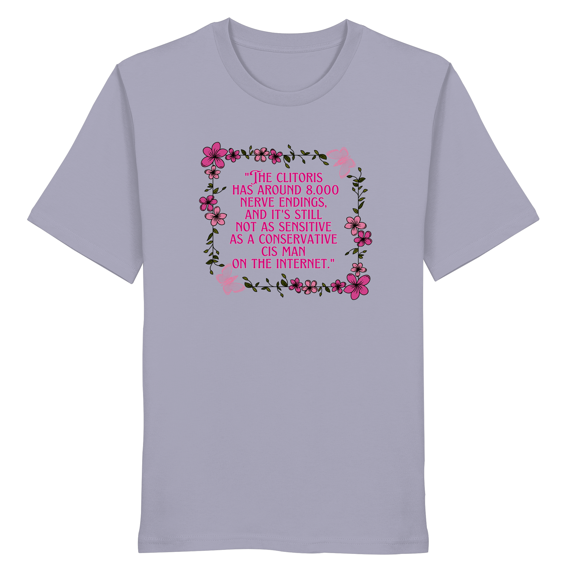 The Clitoris has around 8.000 Nerve Endings - Organic Shirt