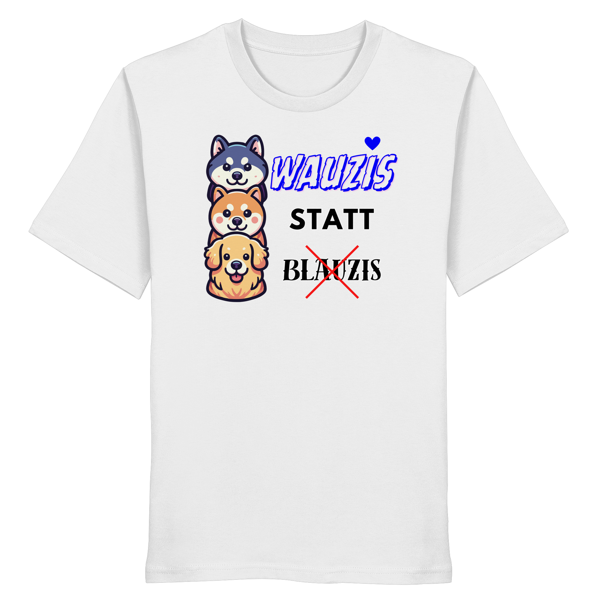 Wauzis statt Blauzis - Organic Shirt