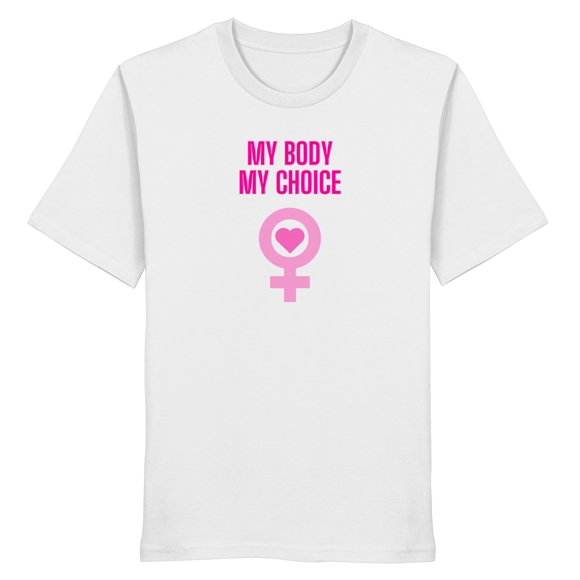 My Body My Choice "Pink Power Edition" - Organic Shirt