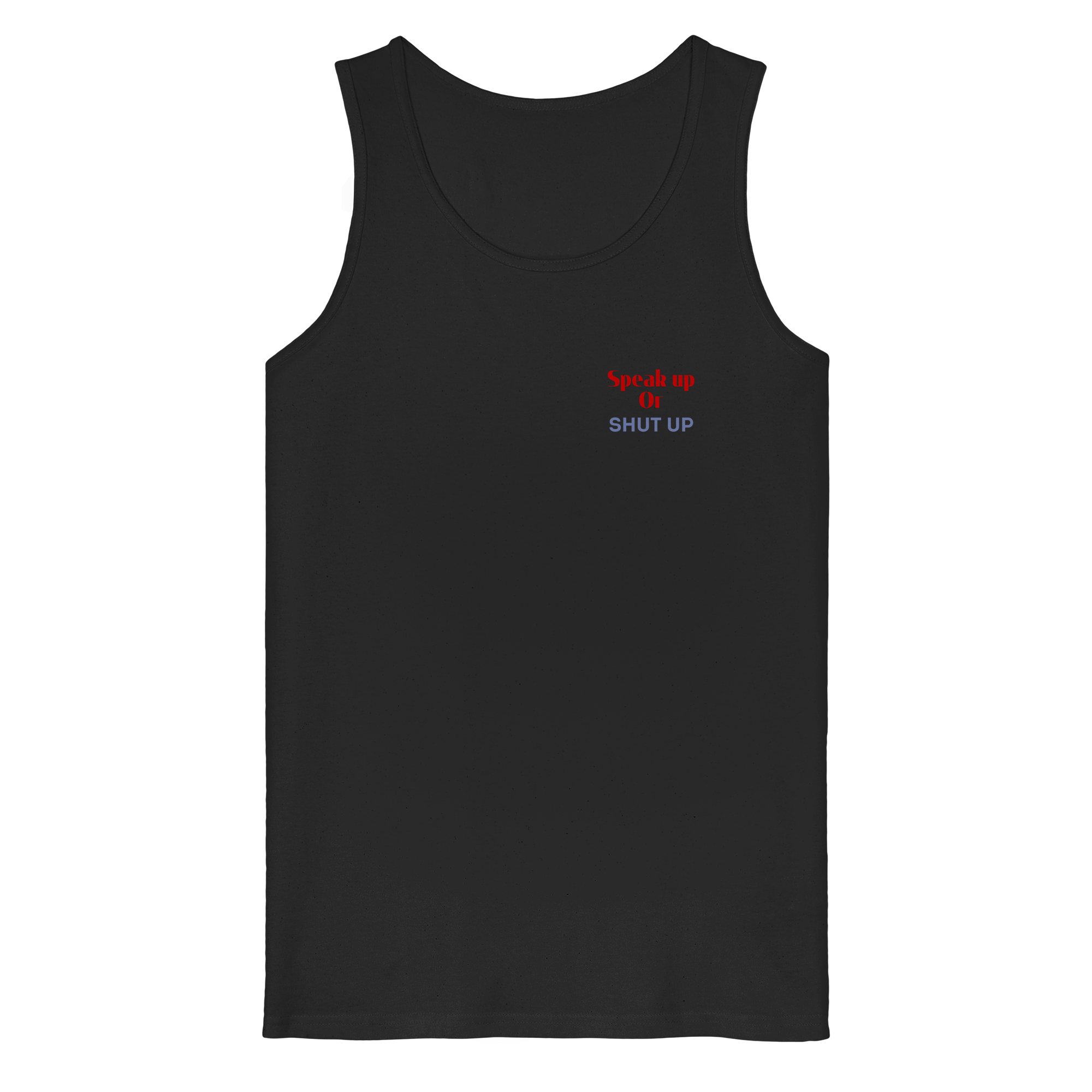 Speak Up or Shut Up Backprint - Organic Tank Top