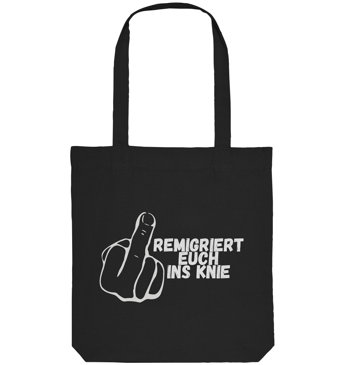 Remigriert Euch ins Knie "Mittelfinger Edition" - Organic Tote-Bag