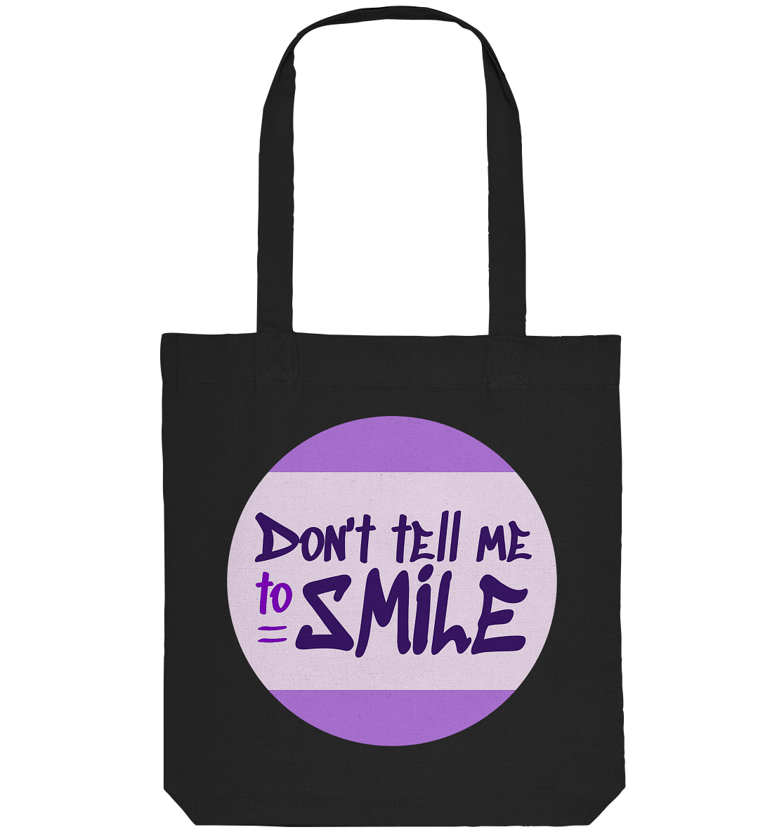 Don't Tell Me To Smile - Organic Tote-Bag