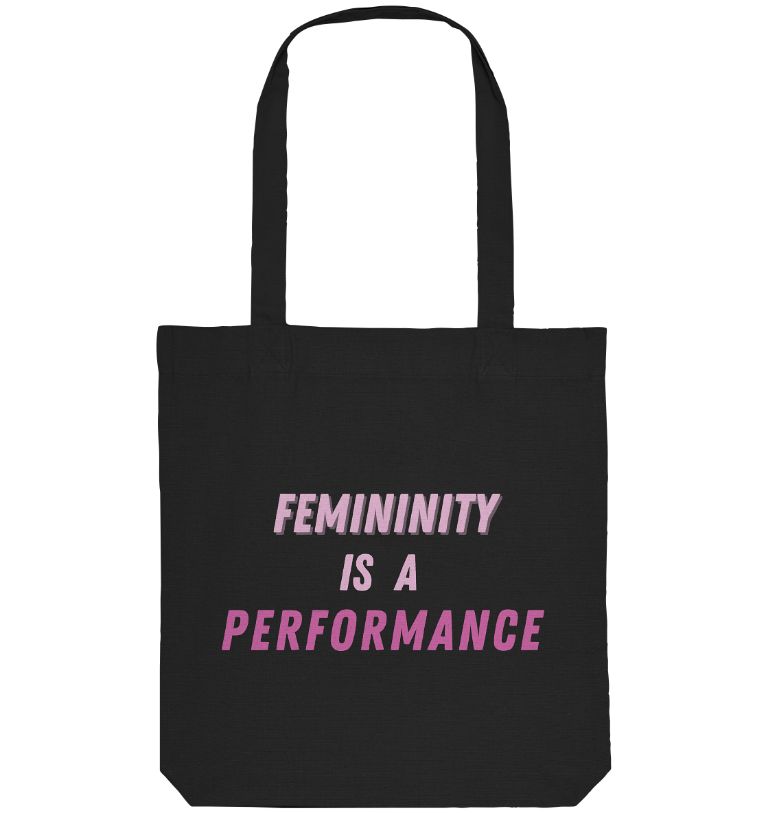 Femininity is a Performance - Organic Tote-Bag