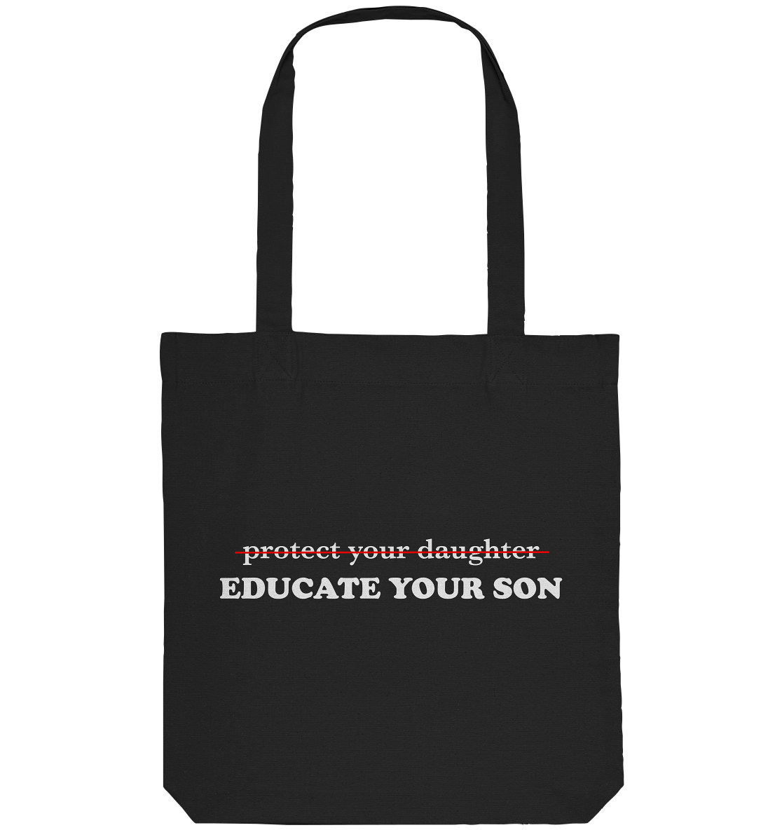 Don't Protect Your Daughters: Educate Your Sons "Singular Edition" (dunkel) - Organic Tote-Bag