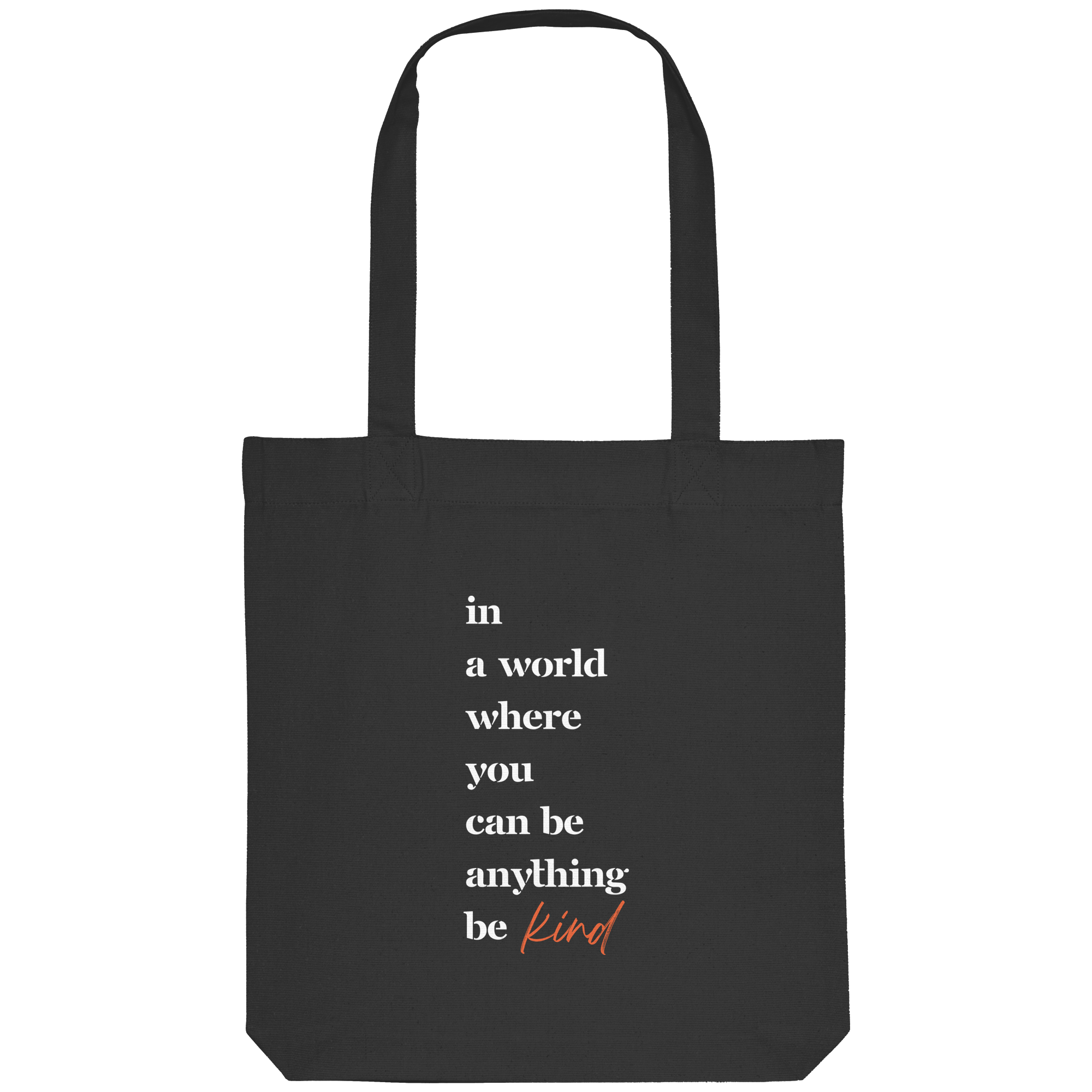 In a World Where You Can Be Anything Be Kind - Organic Tote-Bag