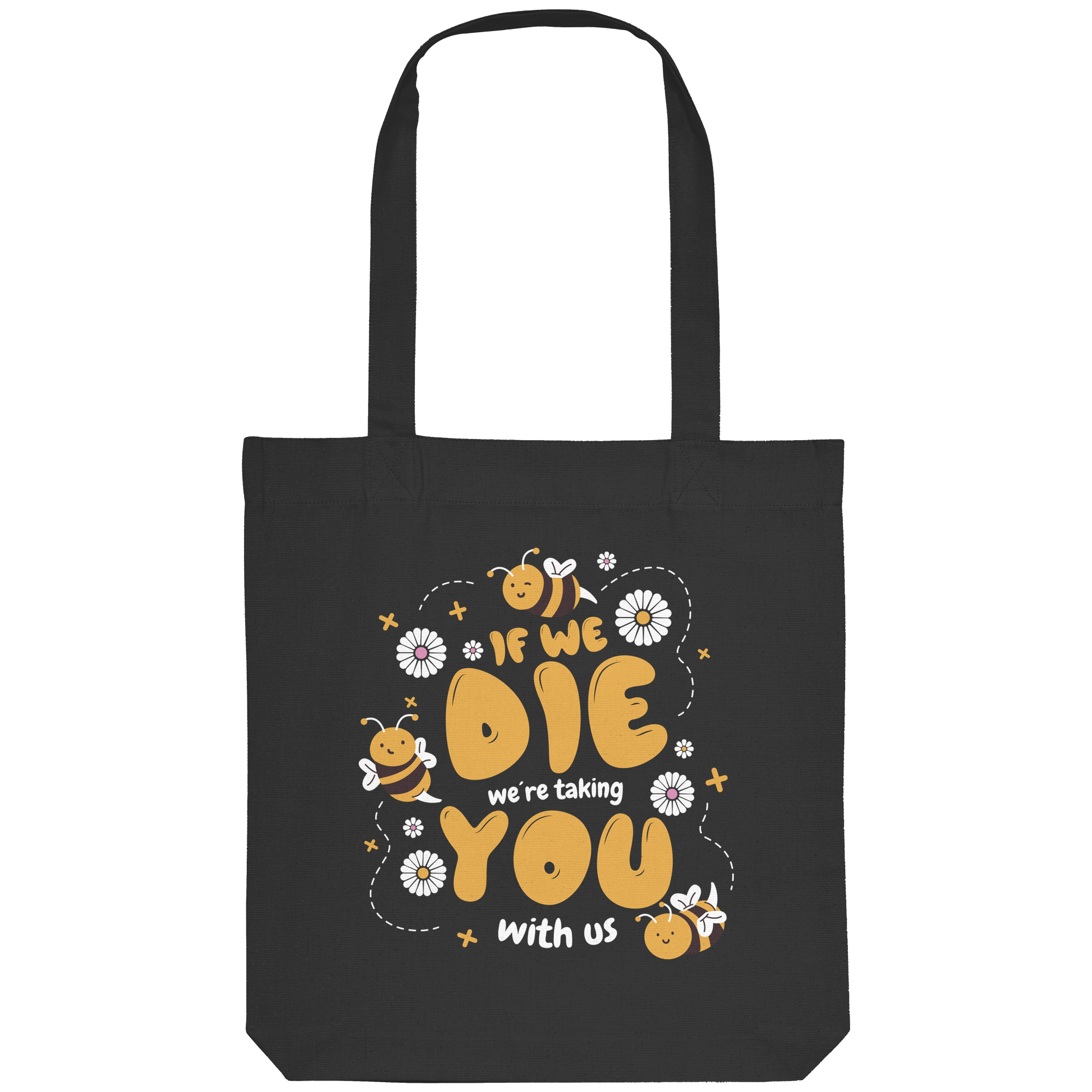 If We Die, We're Taking You With Us - Organic Tote-Bag
