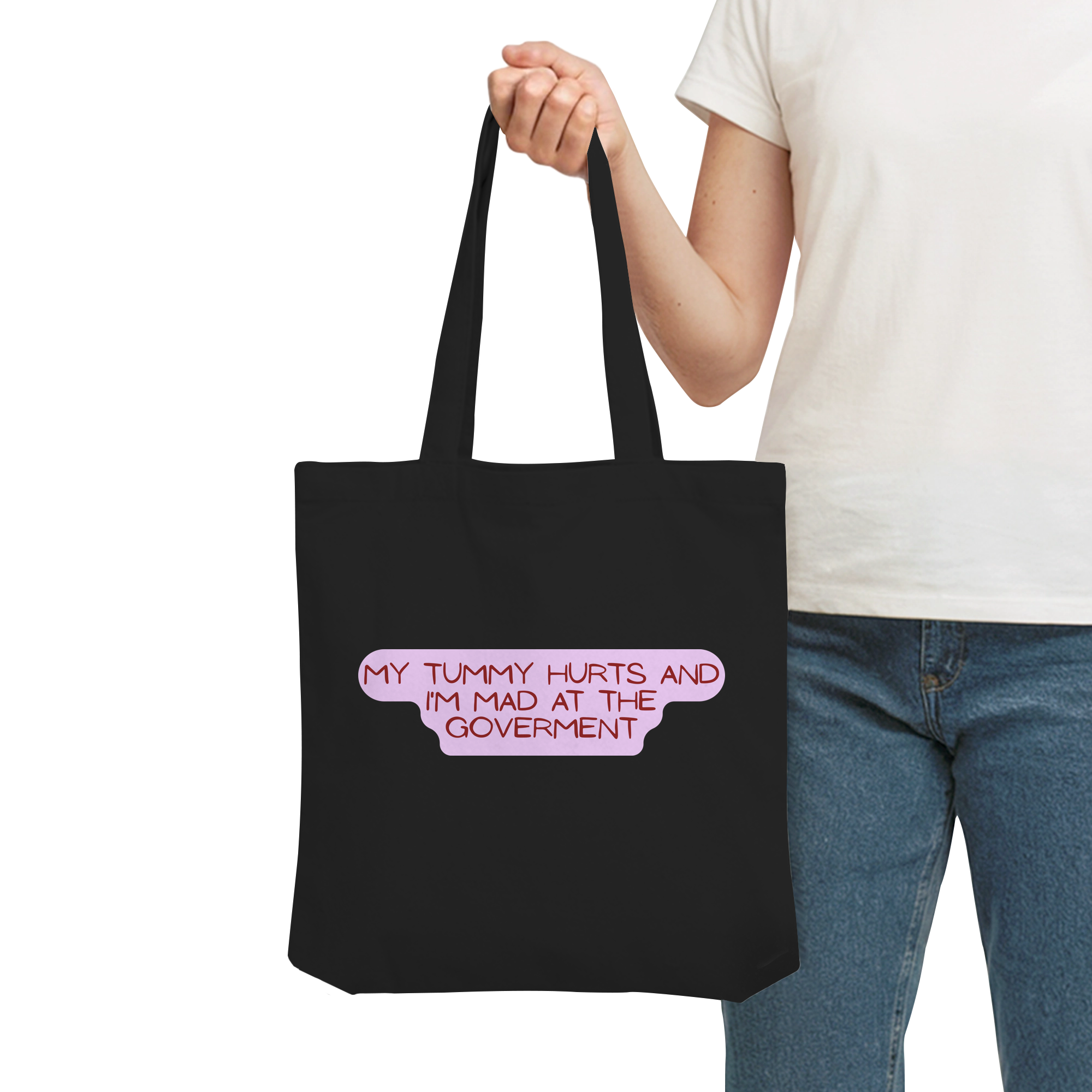 My Tummy Hurts and I'm Mad at the Government - Organic Tote-Bag
