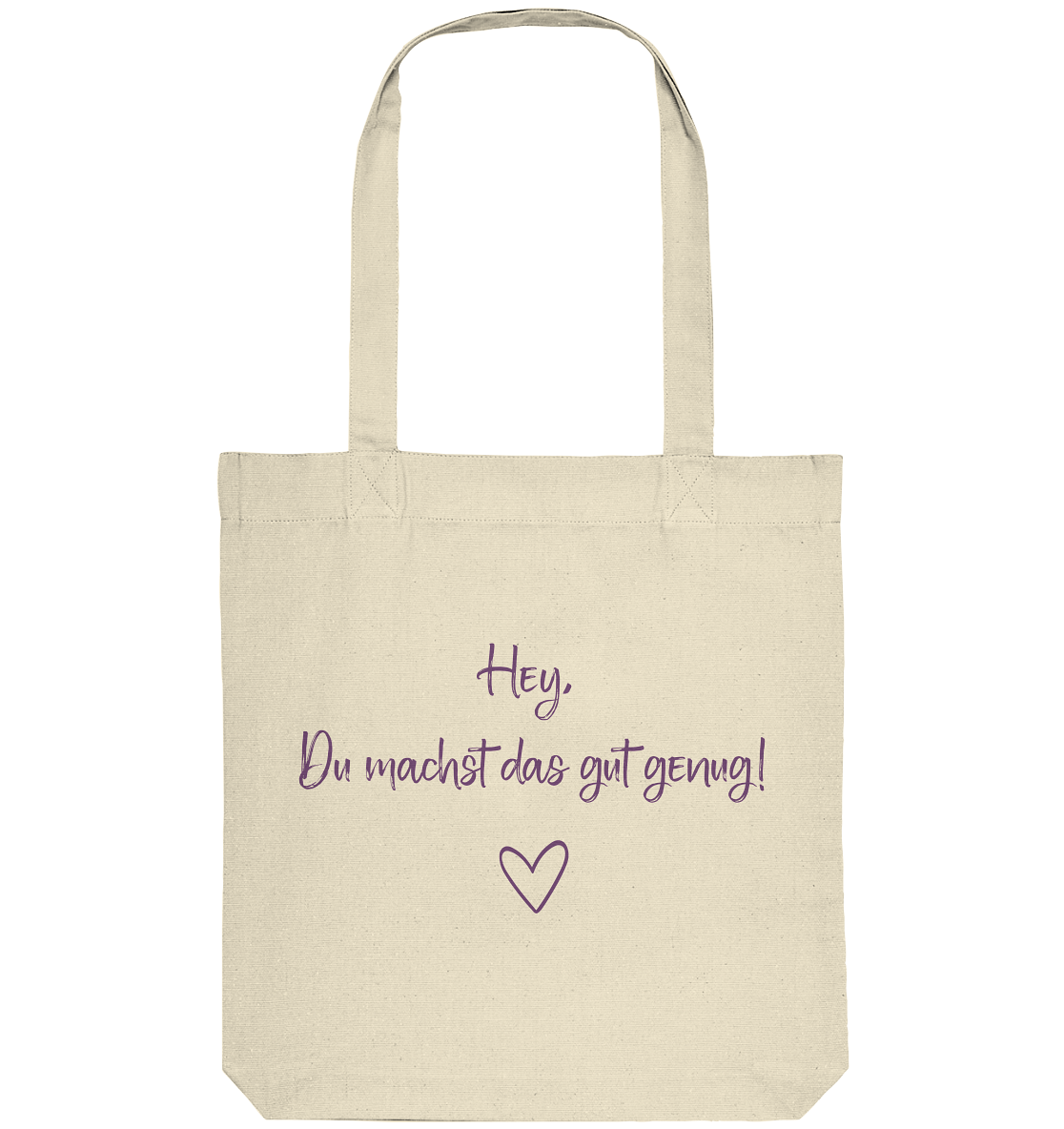 Hey, Du machst das gut genug! "Lila Herz Edition" - Organic Tote-Bag