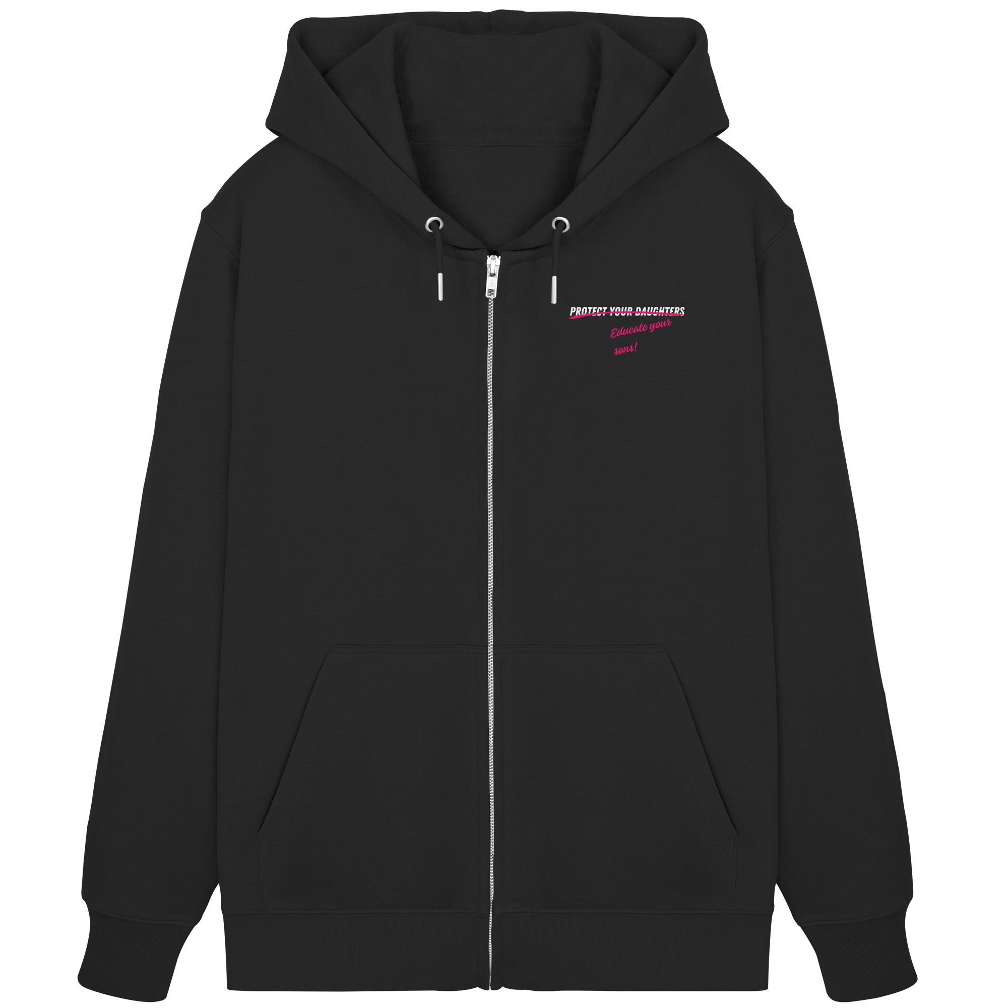 Don't Protect Your Daughters: Educate Your Sons "Plural Edition" - Organic Zipper