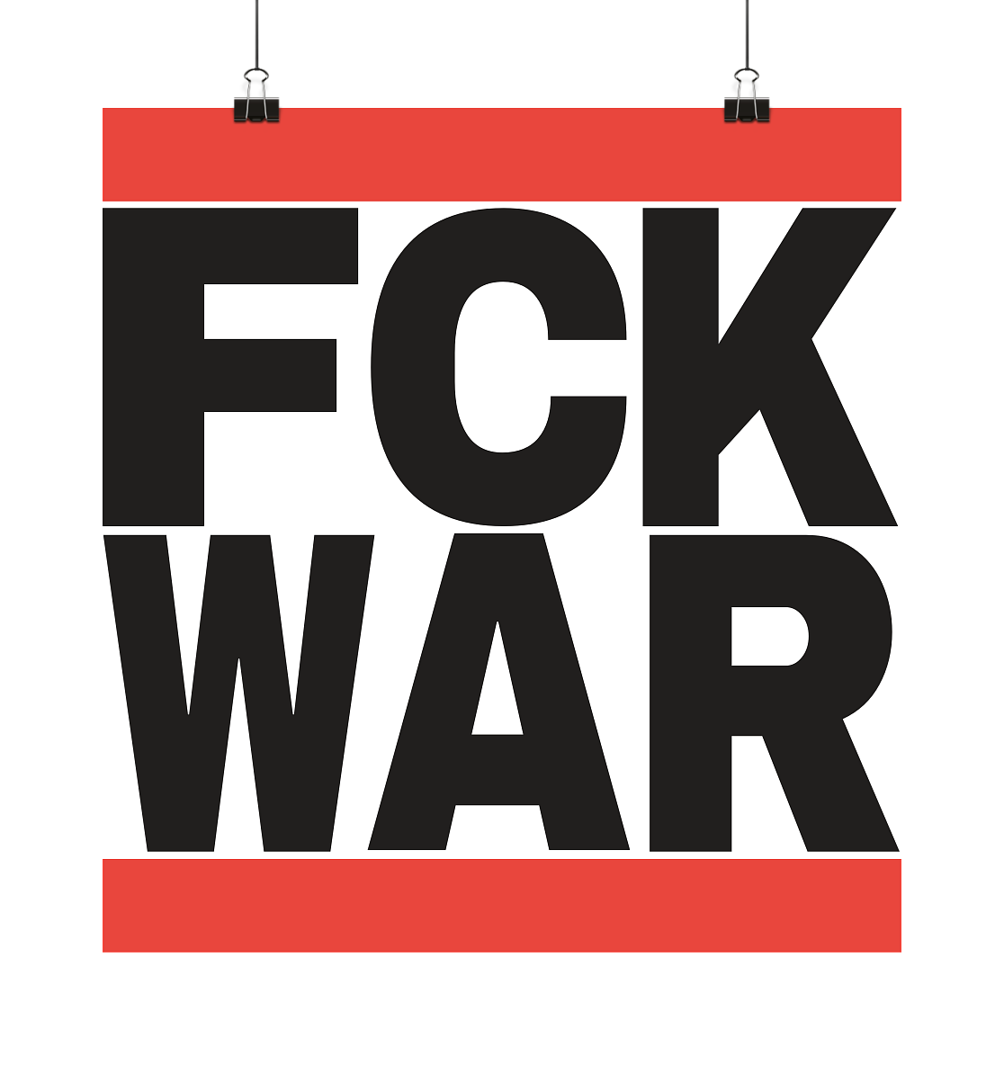FCK WAR (schwarze Schrift) - Poster 40x40