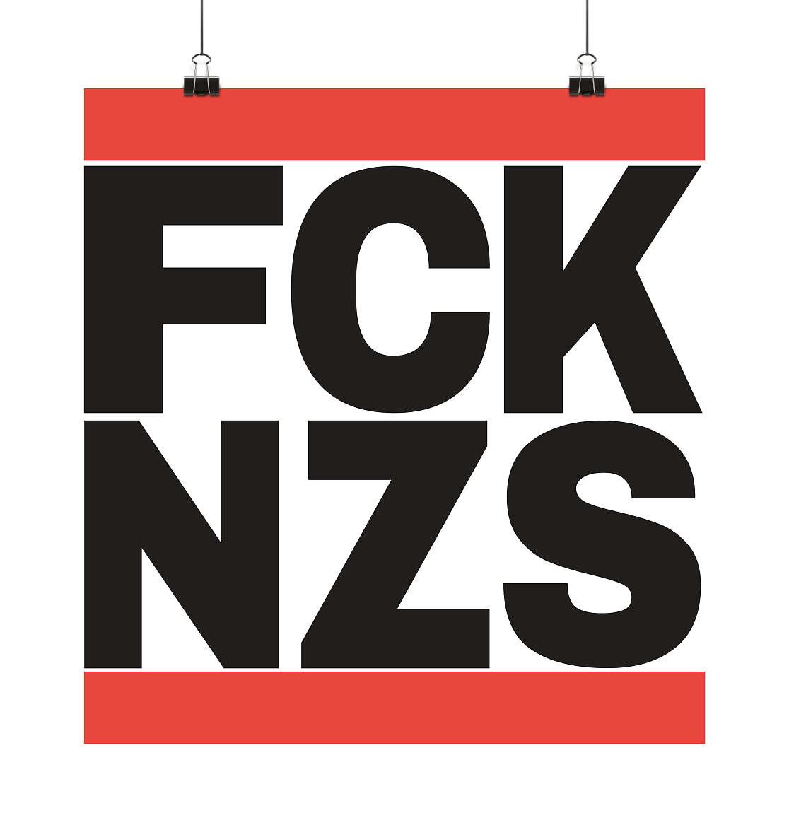 FCK NZS (schwarze Schrift) - Poster 40x40