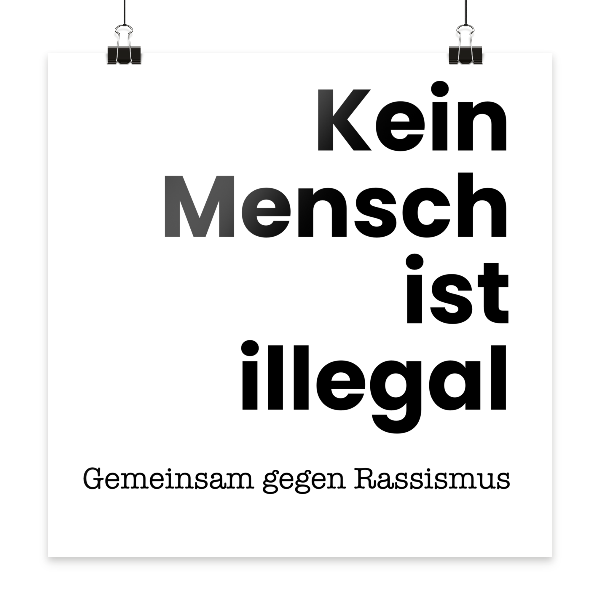 Kein Mensch ist illegal "Gemeinsam gegen Rassismus Edition" - Poster 40x40