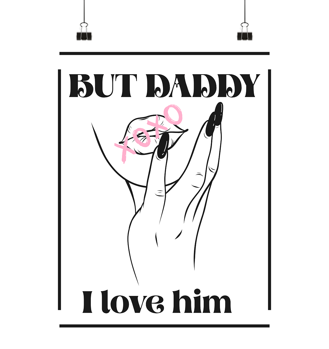 But Daddy I Love Him (hell) - Poster Din A4 (hoch)