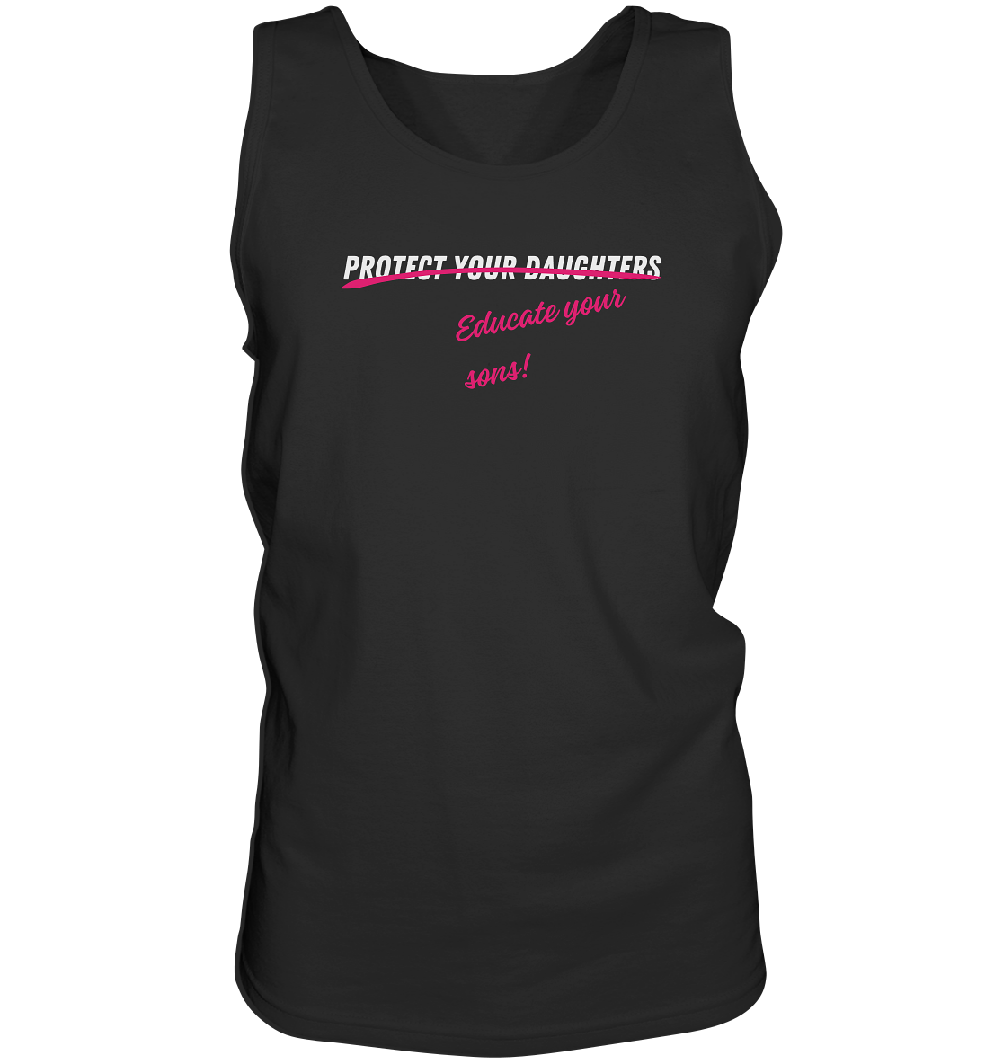 Don't Protect Your Daughters: Educate Your Sons - Tank-Top