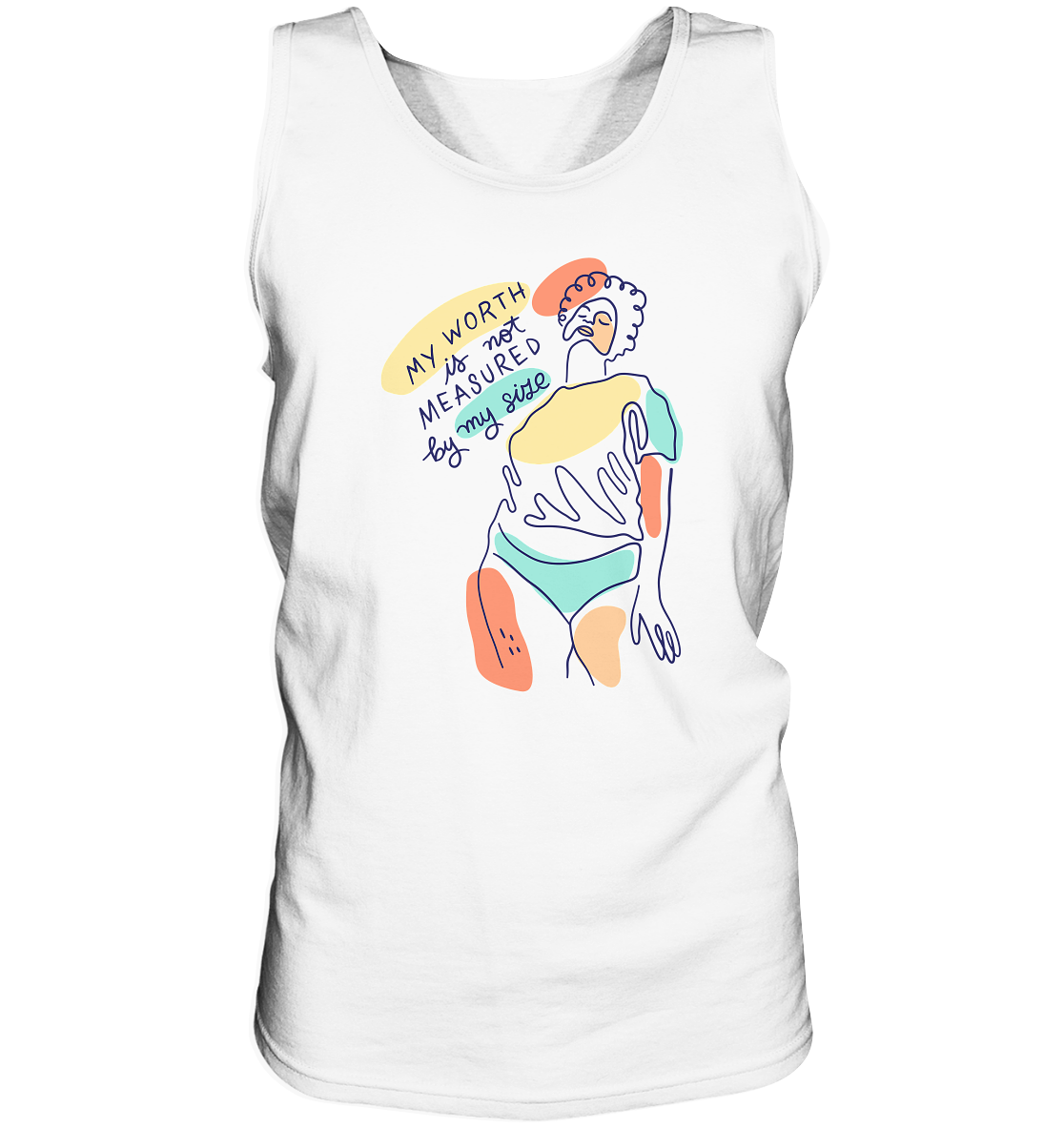 My Worth is not Measured by my Size - Tank-Top