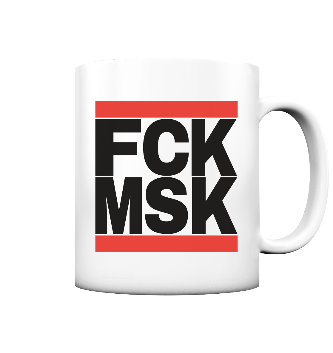 FCK MSK (schwarze Schrift) - Tasse matt