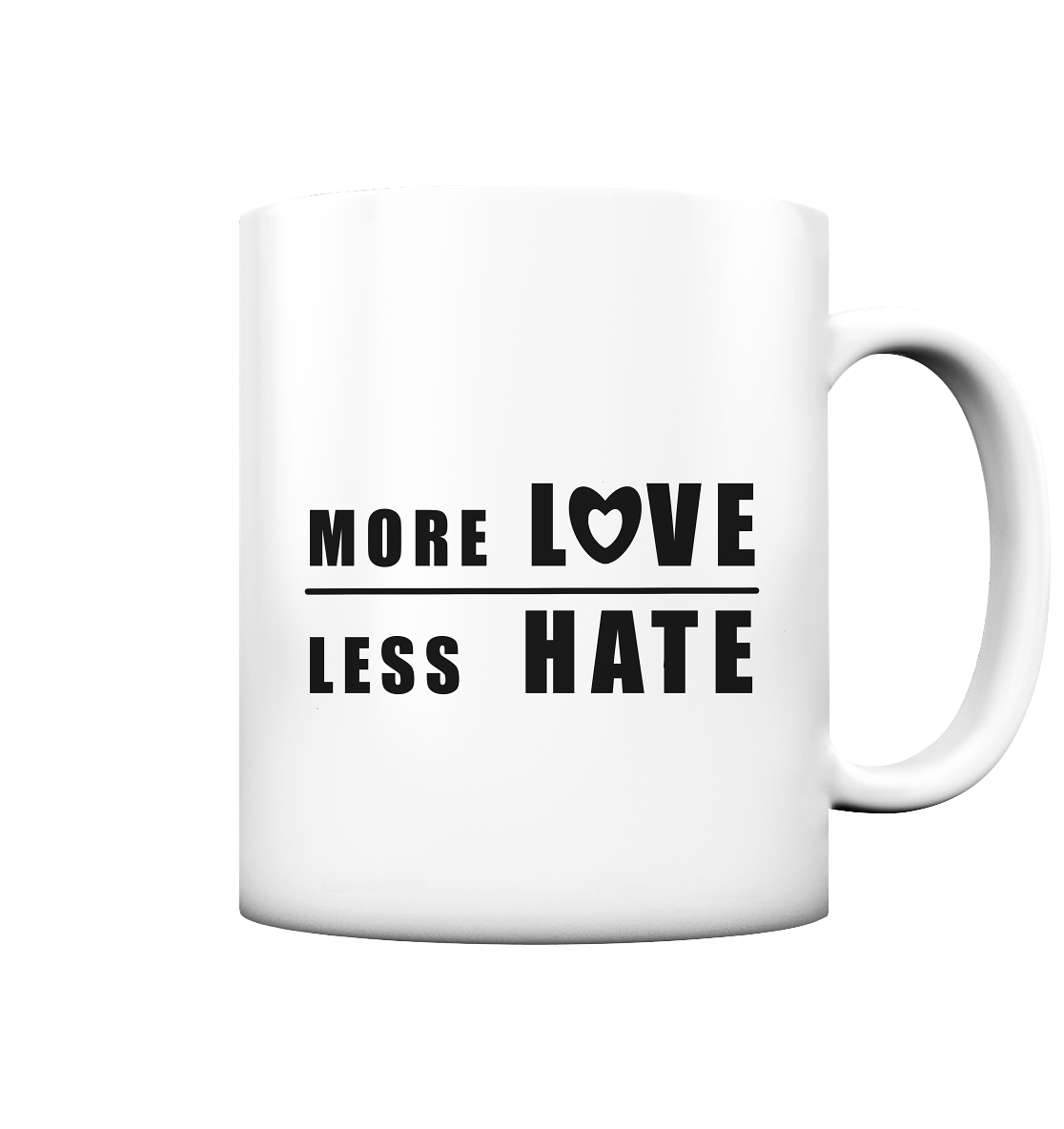 More Love Less Hate "Klare Kante Edition" - Tasse matt