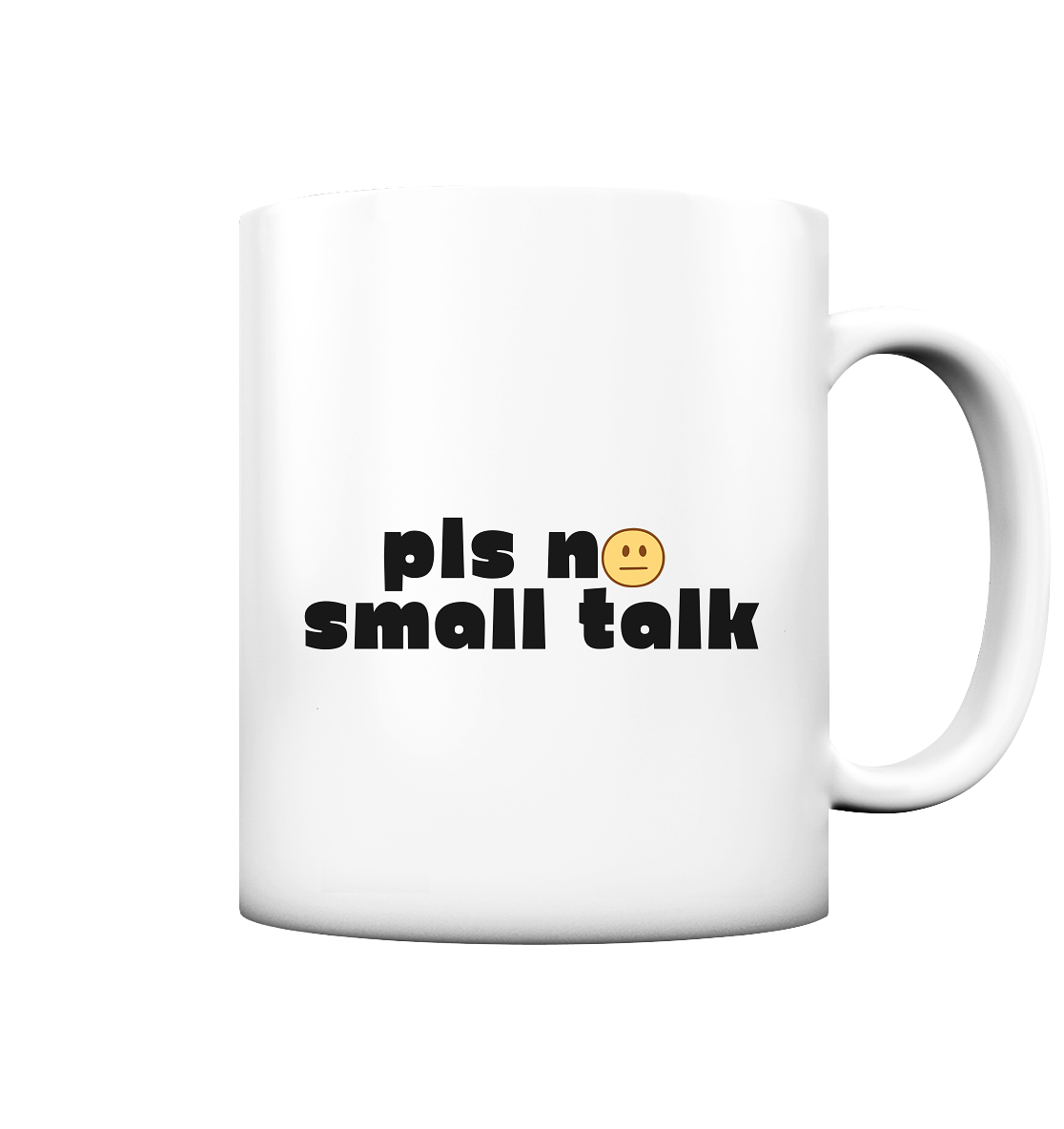 pls no small talk - Tasse matt