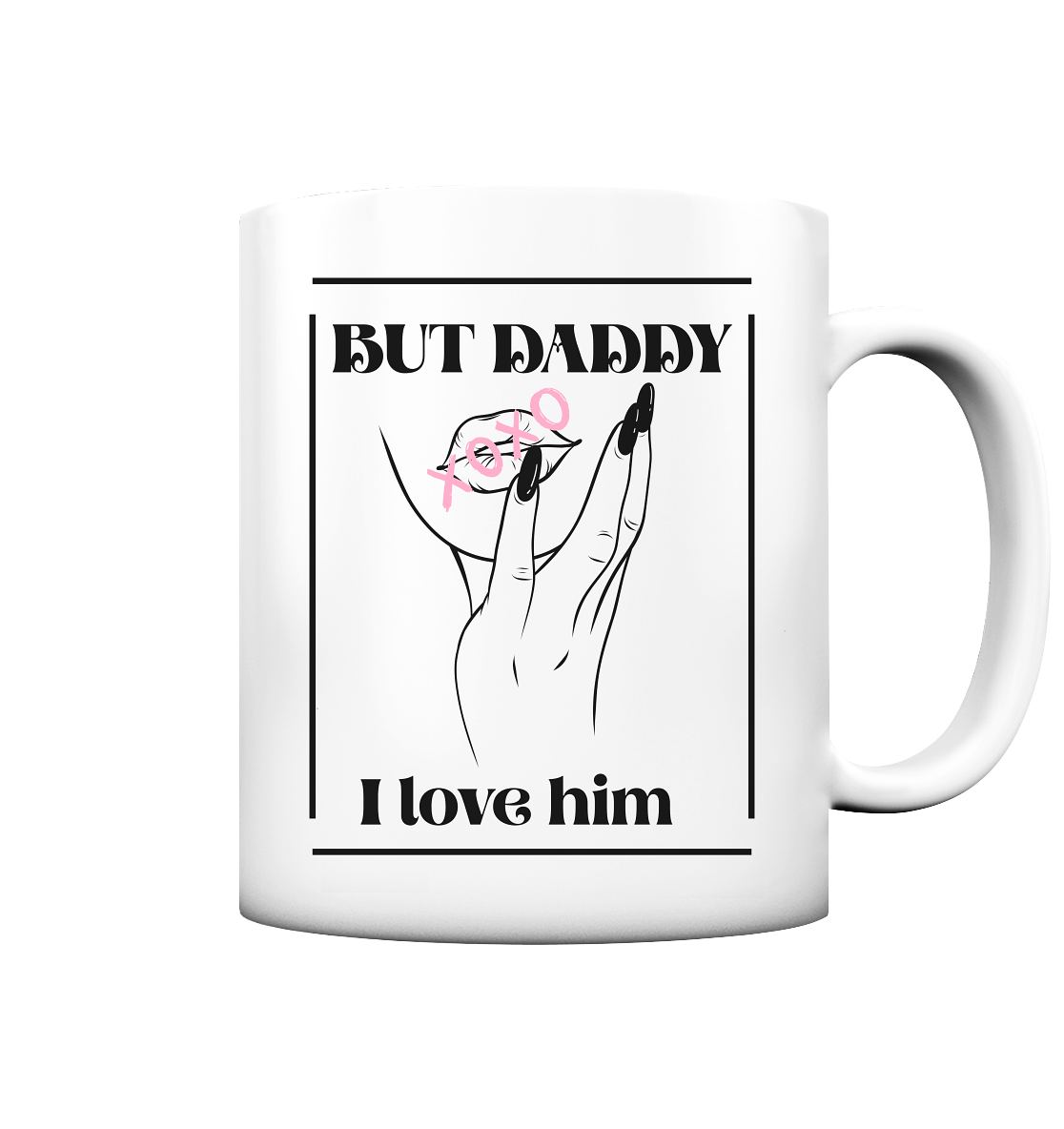 But Daddy I Love Him (hell) - Tasse matt