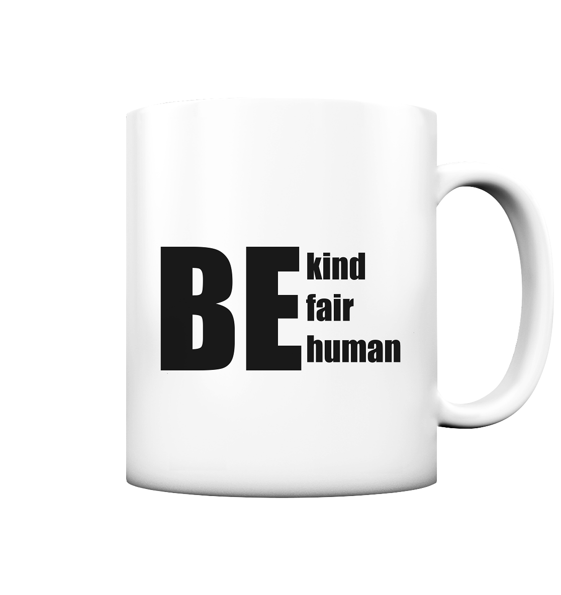Be Kind Fair Human "Statement Edition" - Tasse matt