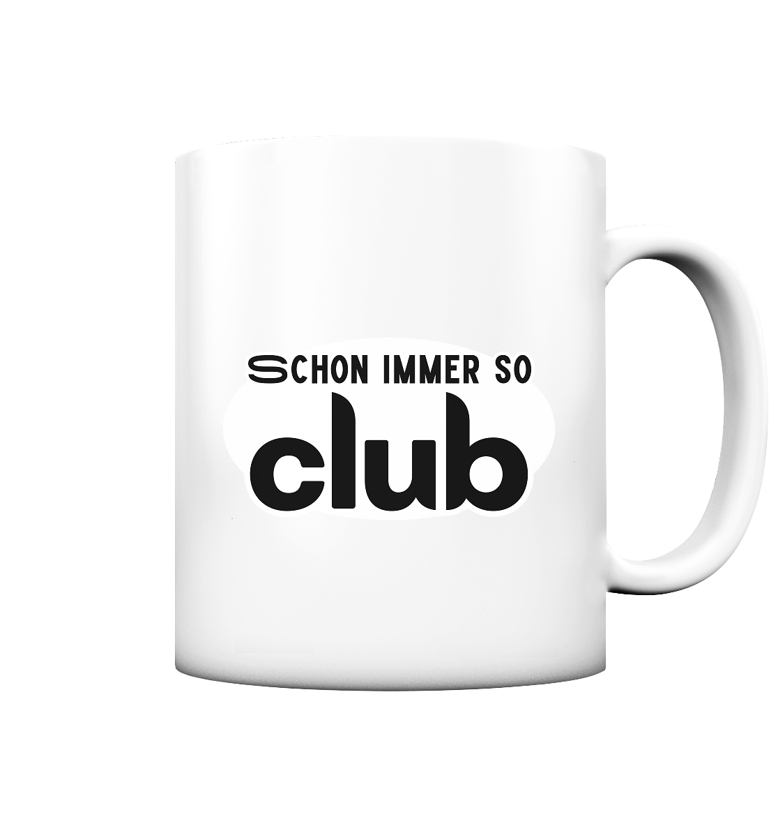 Schon Immer So Club - Tasse matt