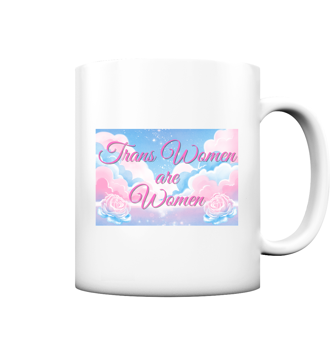 Trans Women are Women "Rosenhimmel Edition" - Tasse matt