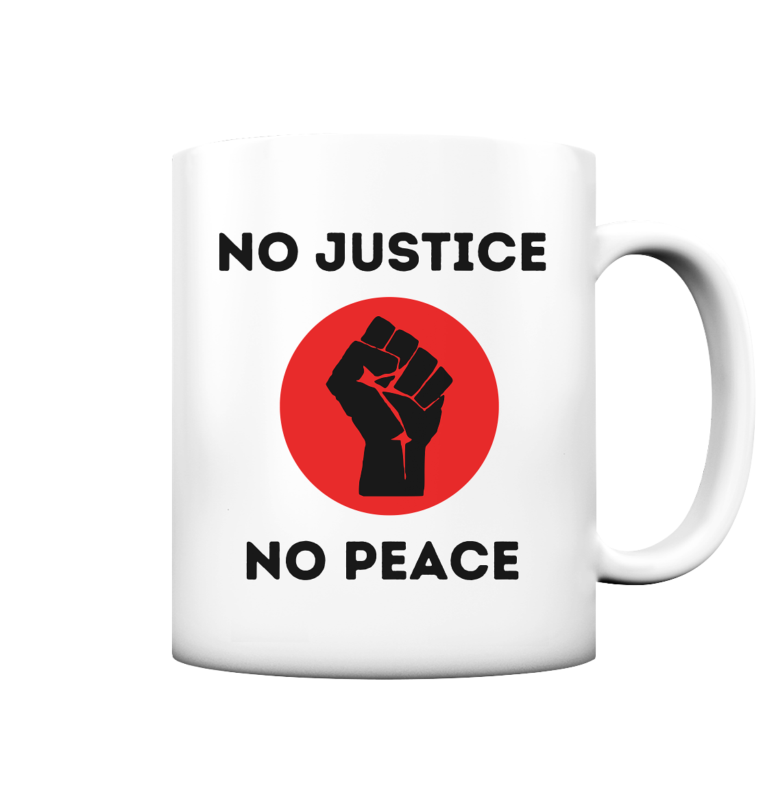 No Justice No Peace "Raised Fist Edition" - Tasse matt
