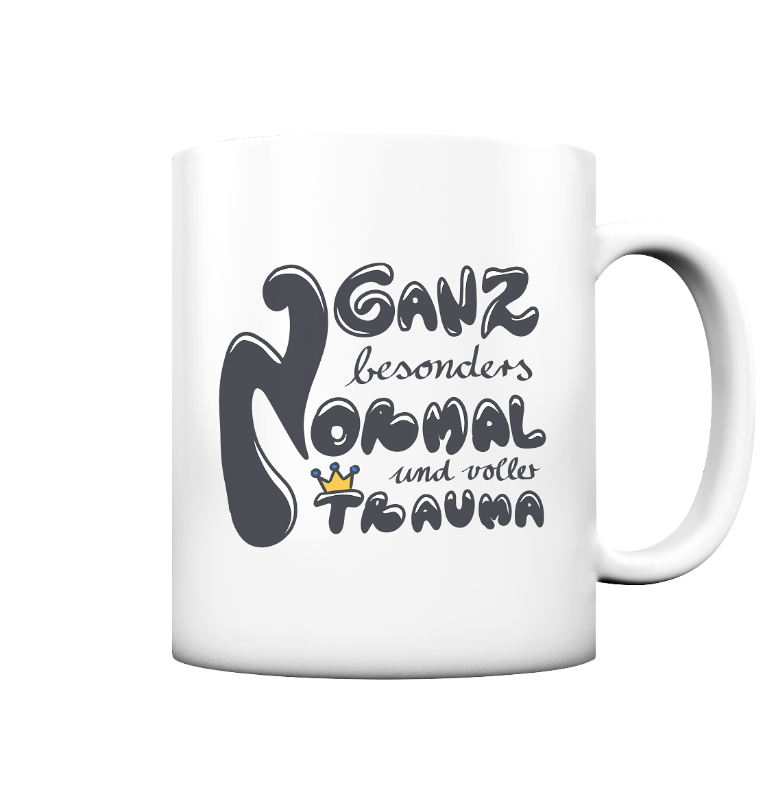Ganz besonders Normal und voller Trauma "Schwarze Edition" - Tasse matt
