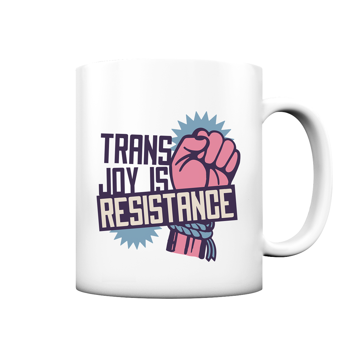 Trans Joy Is Resistance "Raised Fist Edition" - Tasse matt