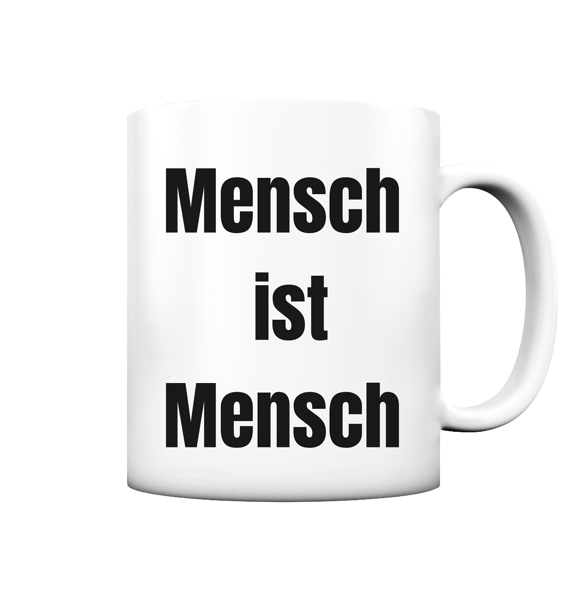 Mensch ist Mensch "Statement Edition" - Tasse matt