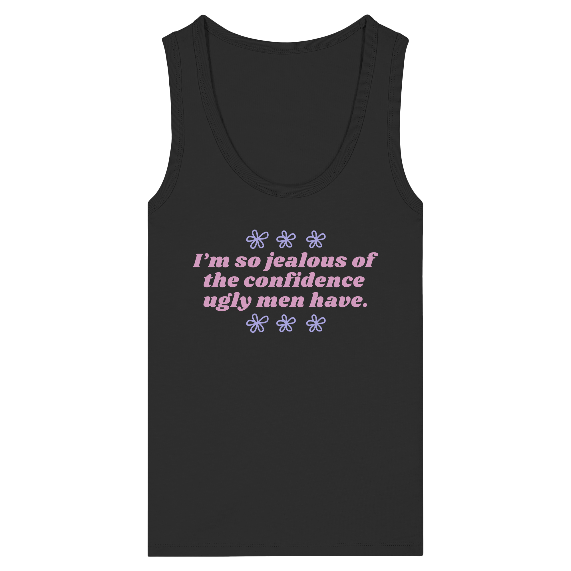 I'm so jealous of the confidence ugly men have - Womens Organic Fitted Tank Top