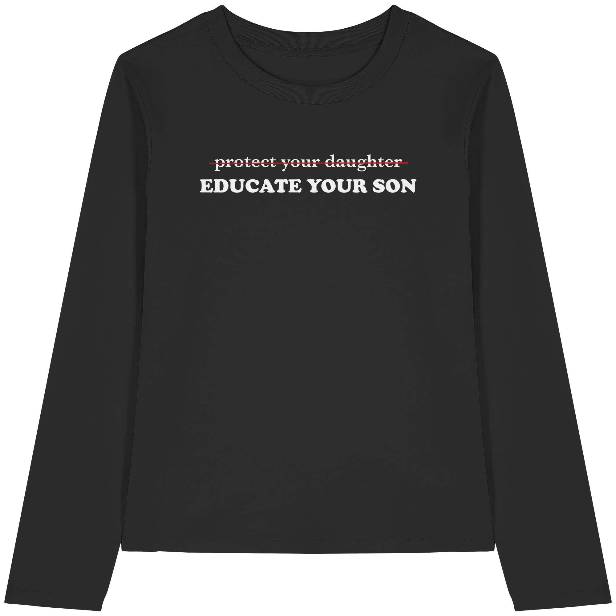 Don't Protect Your Daughters: Educate Your Sons "Singular Edition" (dunkel) - Womens Organic Longsleeve T-Shirt