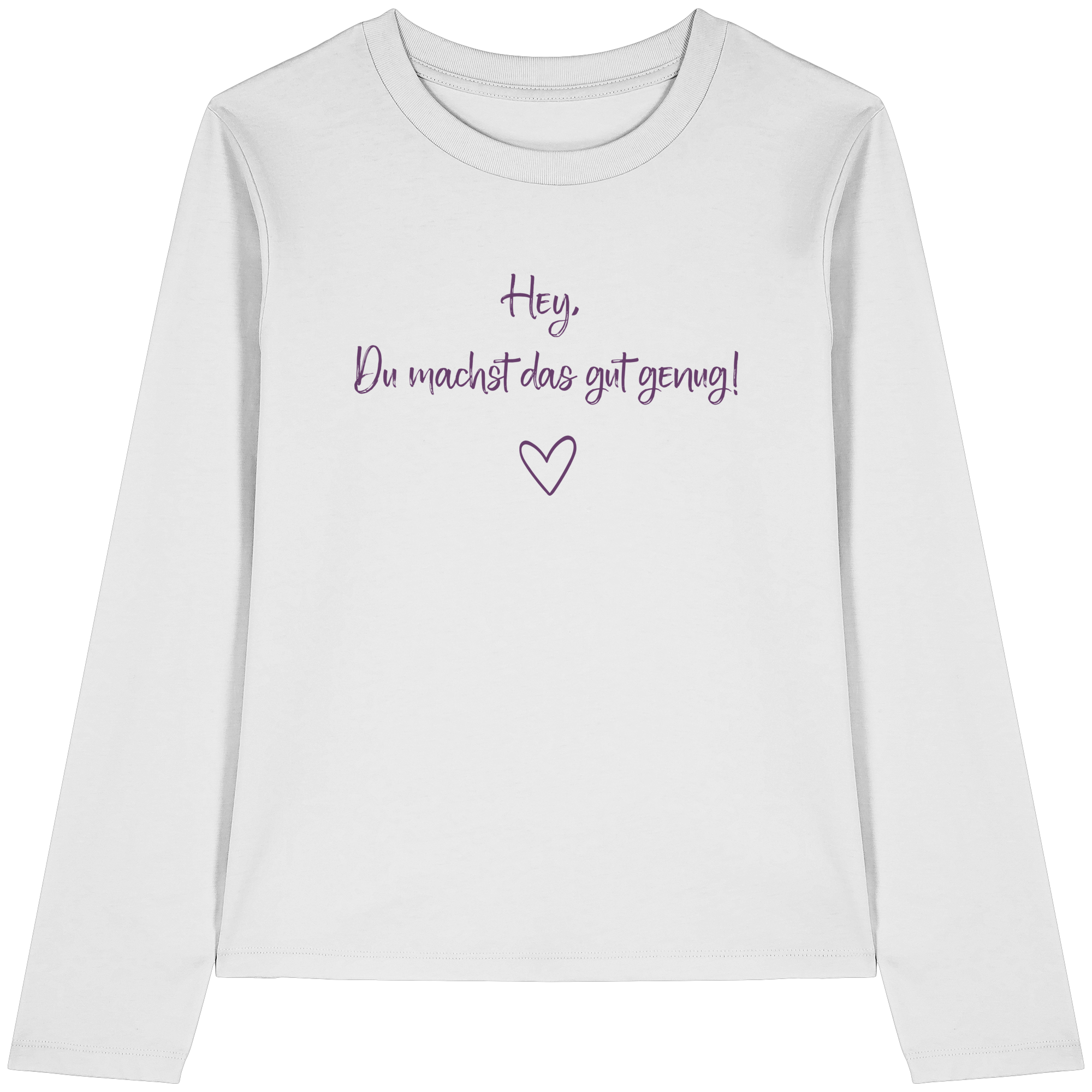 Hey, Du machst das gut genug! "Lila Herz Edition" - Womens Organic Longsleeve T-Shirt