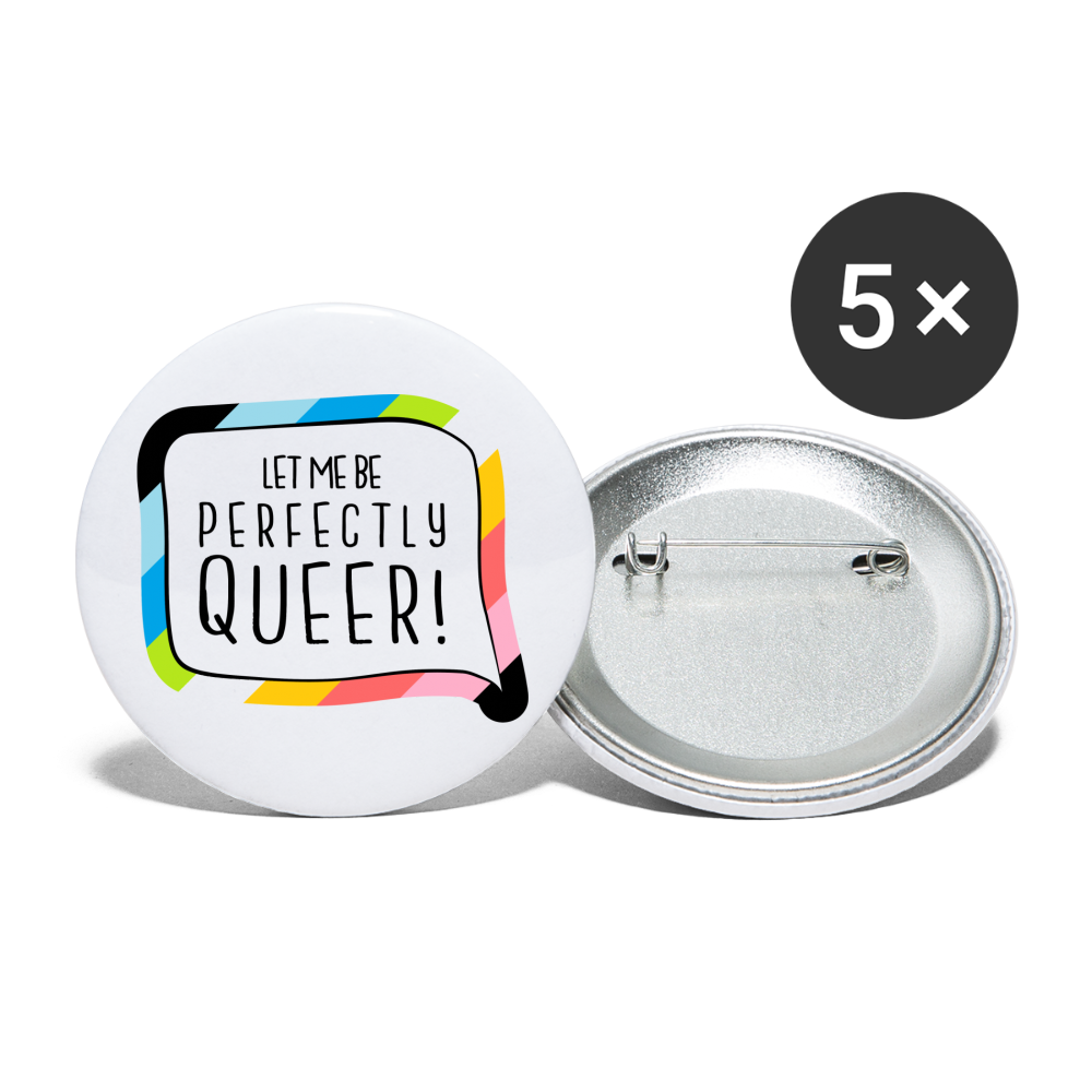 Let me be Perfectly Queer! Buttons klein 5x - weiß
