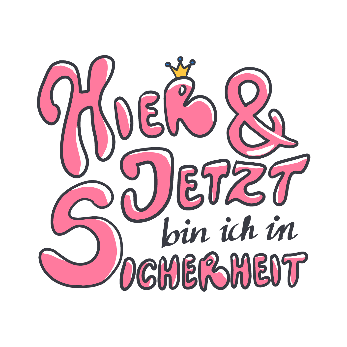 Hier und jetzt bin ich in Sicherheit "Pinke Edition"