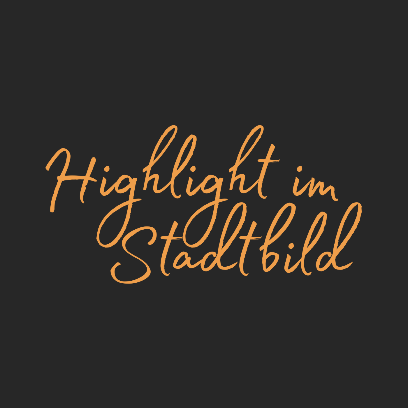 Highlight im Stadtbild