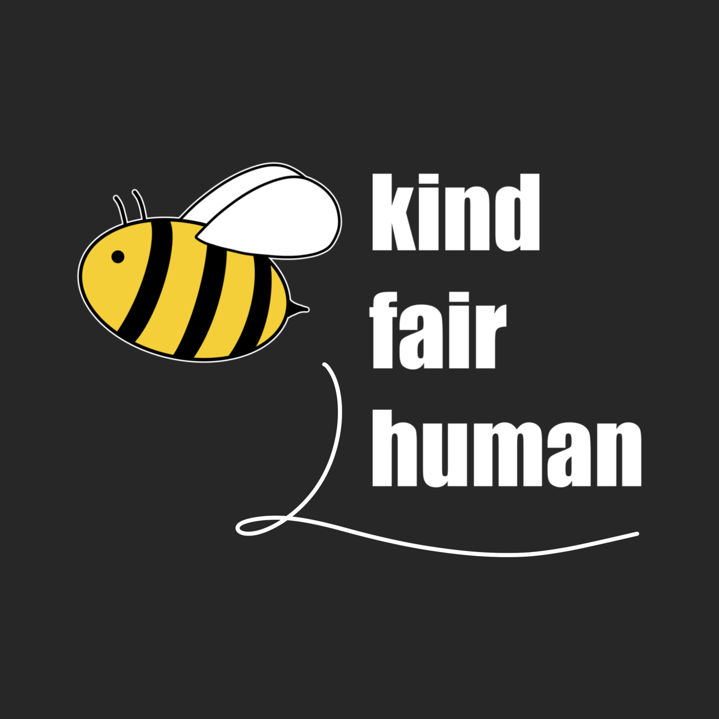 Be Kind Fair Human "Biene Edition"