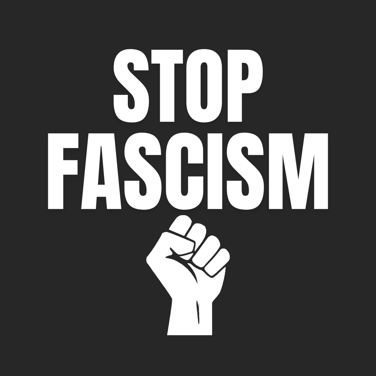 Stop Fascism "Raised Fist Edition"