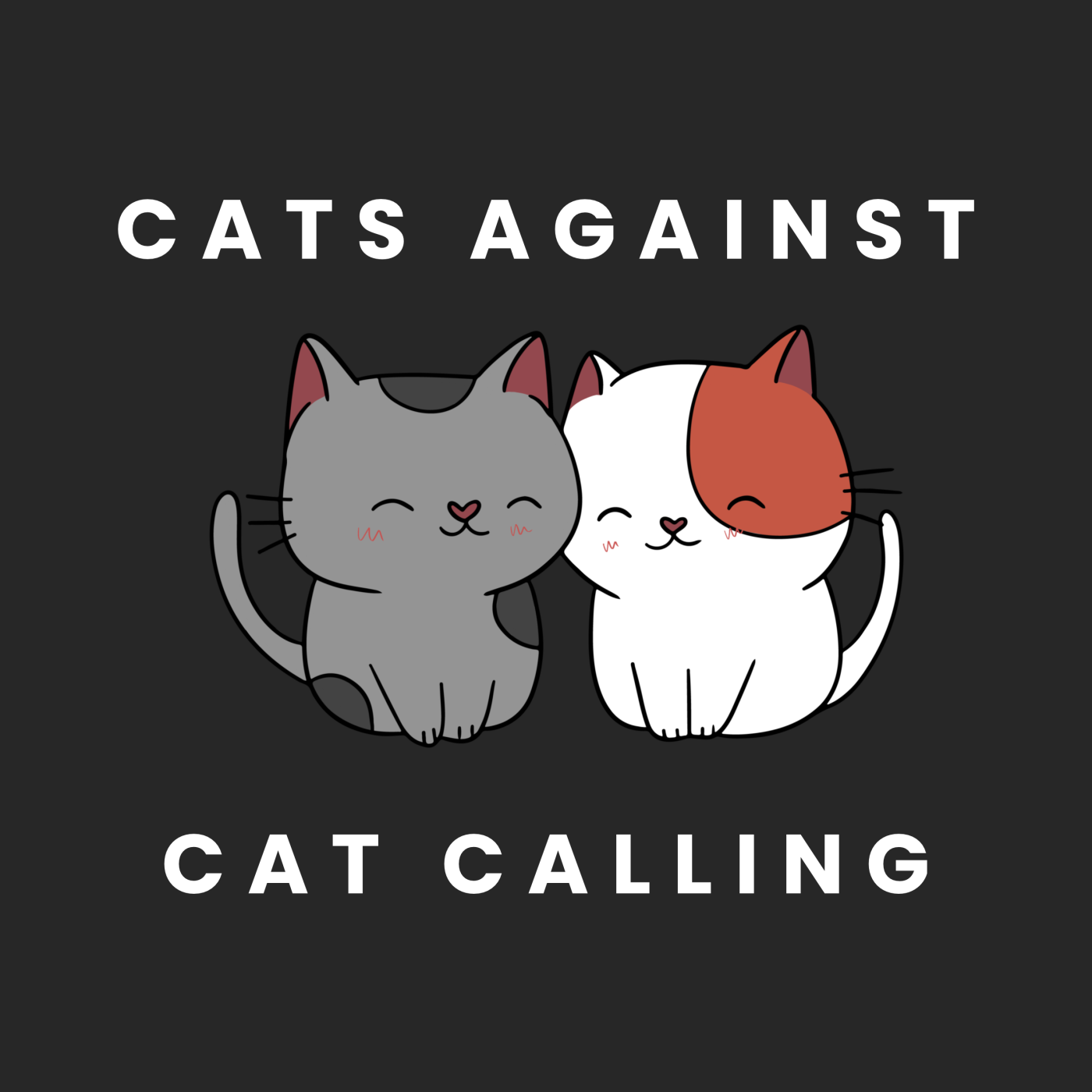 Cats Against Catcalling "Cuddle Edition"