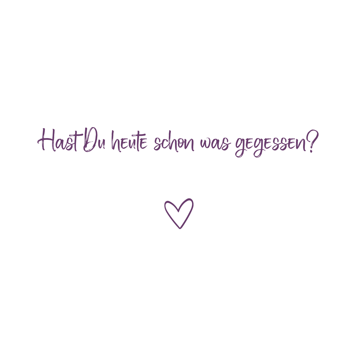 Hast Du heute schon was gegessen? "Lila Herz Edition"