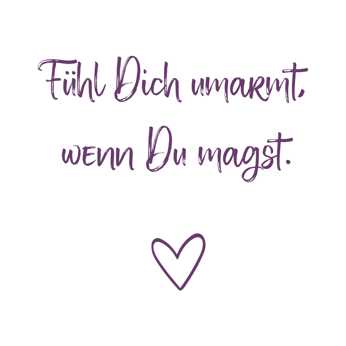 Fühl Dich umarmt, wenn Du magst "Lila Herz Edition"