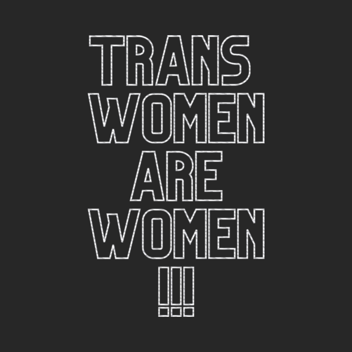 Trans Women are Women "Statement Edition" Stick