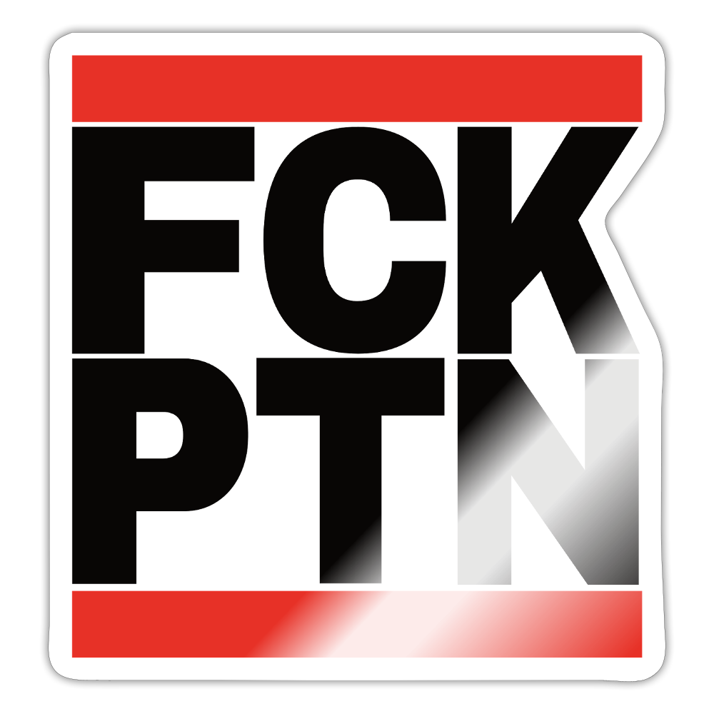 FCK PTN (schwarze Schrift) - Sticker (groß) - Weiß glänzend